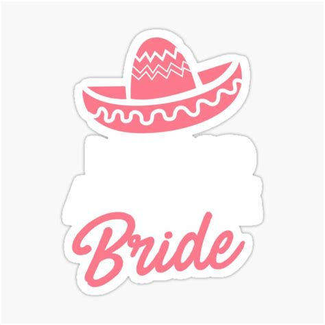 nacho average bride average briday funny mexican wedding t sombero hat sticker for sale