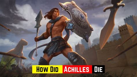 How Did Achilles Die Lets Look Closer At His Story Youtube