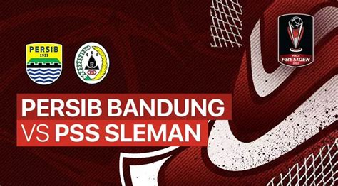 Jadwal Acara Indosiar 1 Juli 2022 Saksikan Live Perempat Final Piala Presiden Persib Bandung Vs