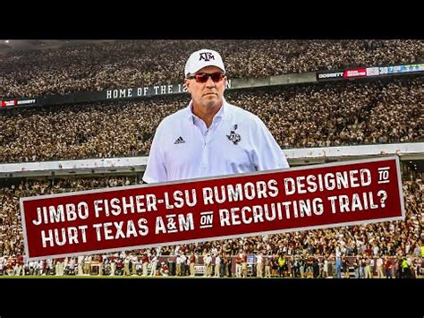 Jimbo Fisher Lsu Rumors Designed To Hurt Texas A M S Chances Of Landing Overall Recruiting