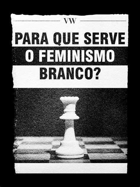 pra que serve o feminismo branco elle brasil