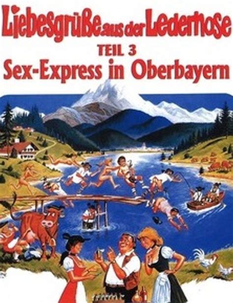 Liebesgrüße aus der Lederhose 3 Sexexpress aus Oberbayern 1977