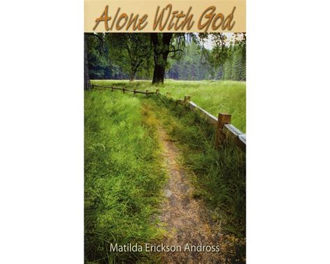 Alone With God By Matilda Andross