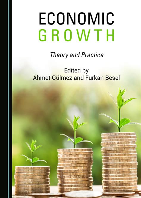 Economic Growth: Theory and Practice - Cambridge Scholars Publishing