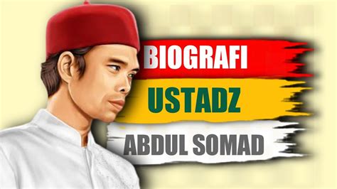 Biografi Ustadz Abdul Somad Uas Youtube