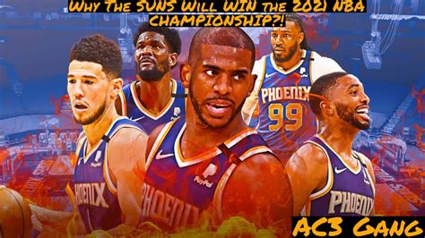 Why The Phoenix Suns Will Win The 2021 Nba Championship Youtube