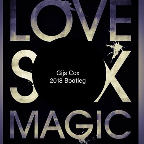 Stream Gijs Cox Love And Sex Magic 2018 House Bootleg By Deejay Gijs Cox Official Listen