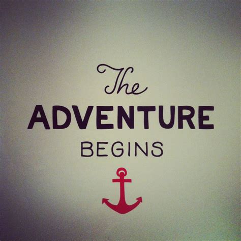 The Adventure Begins And So The Adventure Begins What A Wonderful