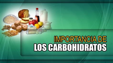 Importancia De Los Carbohidratos Youtube