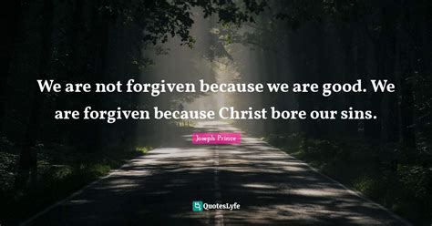 We Are Not Forgiven Because We Are Good We Are Forgiven Because Chris