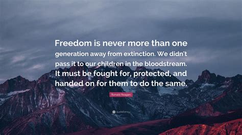 Https://tommynaija.com/quote/freedom Is Never More Than One Generation Away Quote