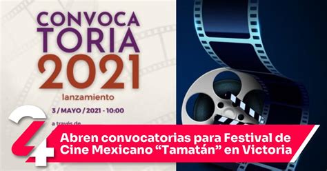Abren Convocatorias Para Festival De Cine Mexicano Tamatán En