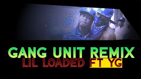 🕊️rip Lil Loaded Gang Unit Remix Ft Yg Lyrics Sub Engesp