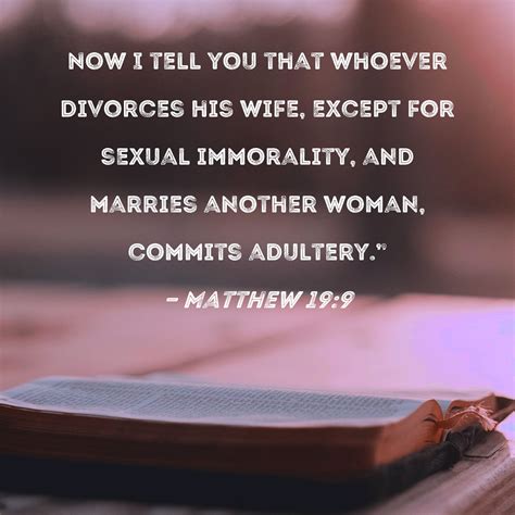 Matthew 199 Now I Tell You That Whoever Divorces His Wife Except For