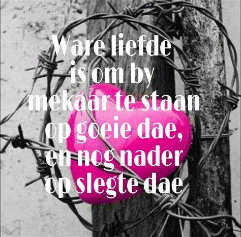 Afrikaanse Liefde Afrikaanse Quotes Afrikaans Quotes