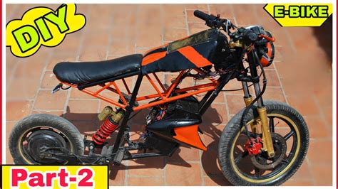 How To Make Ebike At Home Part 2 Diy Electric Motorcycle Youtube