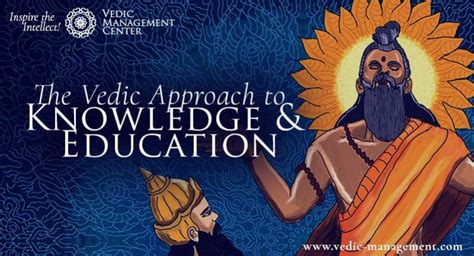The Vedic Approach To Knowledge And Education Vedic Management Center