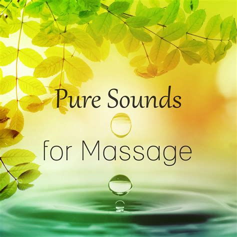 Pure Spa Massage Music Pure Sounds For Massage Calming Sounds Of