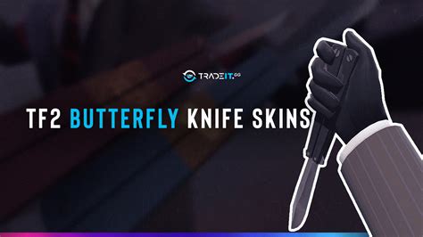 Top 10 Tf2 Butterfly Knife Skins