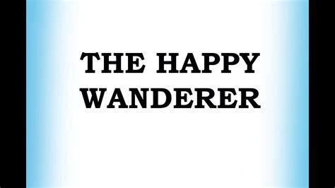 The Happy Wanderer Youtube Happy Wanderers Nursery Rhymes Lyrics