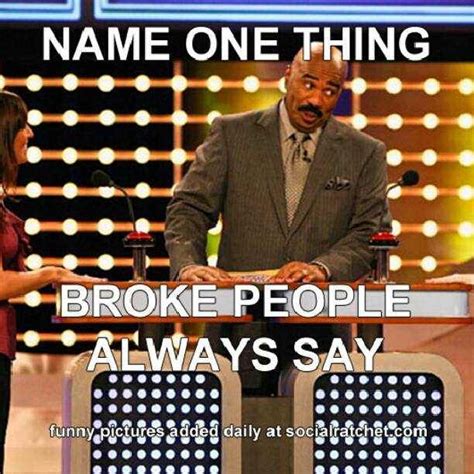 Name One Thing Broke People Always Say Imgur Broken People