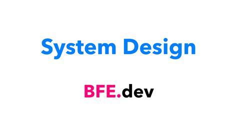Front-End Interview - System Design & Product Design | BFE.dev