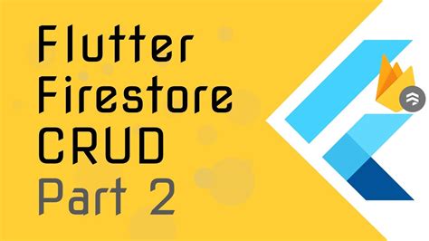 Flutter Firestore Tutorial Crud Part Create Update And Delete