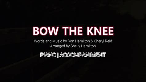 Bow The Knee Piano Accompaniment Lyrics Youtube