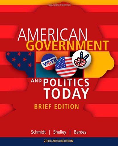 American Government And Politics Today Brief By Steffen Schmidt