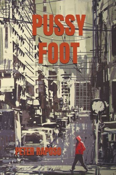 Pussy Foot By Peter Raposo Paperback Barnes Noble