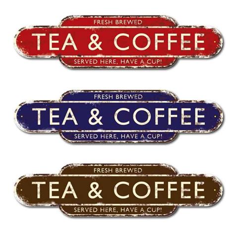 Tea And Coffee Served Here Sign Vintage Style Advertising Sign Old Rusty