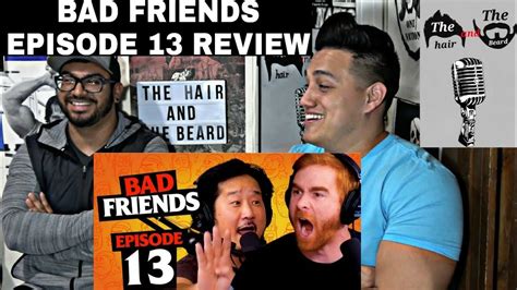 Bad Friends Episode 13 Review Youtube