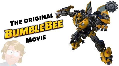 The Original Bumblebee Movie You Never Got To See YouTube