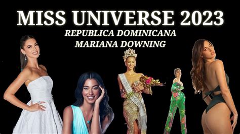 miss universe dominican republic 2023 mariana downing missuniverse2023 missuniverso2023 youtube