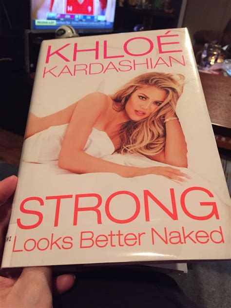 Reading To Unwind Strong Looks Better Naked Khloe Kardashian Book
