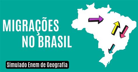 Simulado De Migra Es No Brasil Teste Seus Conhecimentos De Geografia
