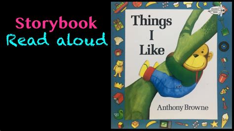 Things I Like By Anthony Browne 영어그림책 Storybook Read Aloud Youtube