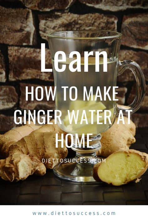 Ginger Water Benefits And Recipe Diettosuccess
