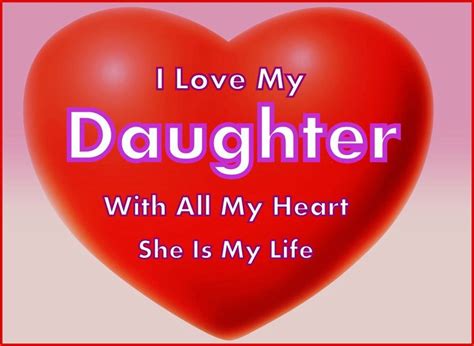 I Love My Daughter With All My Heart She Is My Life I Love My Daughter Love My Daughter