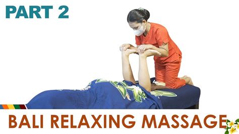 Relaxing Body With Balinese Massage Part 2 Youtube