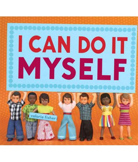 Maybe you would like to learn more about one of these? I Can Do It Myself: Buy I Can Do It Myself Online at Low ...