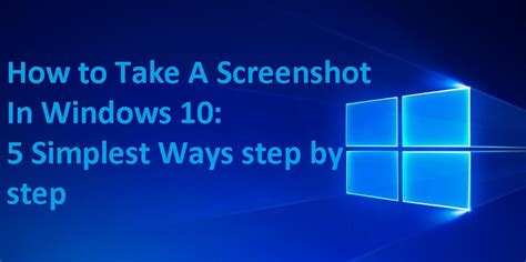 How To Take A Screenshot On Windows 10 5 Simplest Ways With Steps