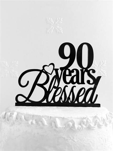 90 Years Blessed Cake Topper Perfect For A Anniversary Party About