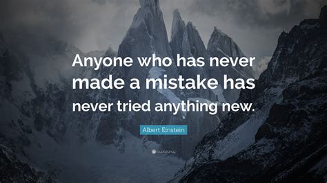 Albert Einstein Quote “anyone Who Has Never Made A Mistake Has Never