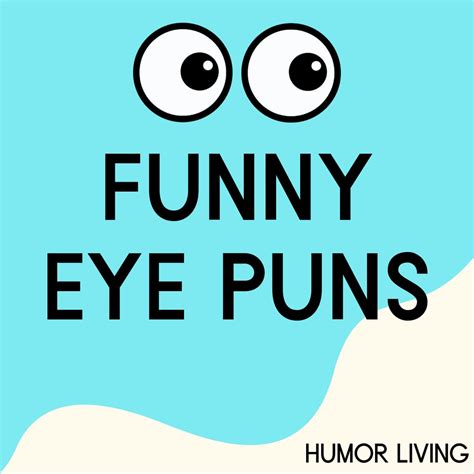 105 Best Eye Puns Youll Ever See Humor Living