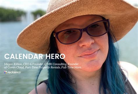 Calendar Heroes Megan Killion Founder Of Coven Cloud Mk Consulting Reclaim