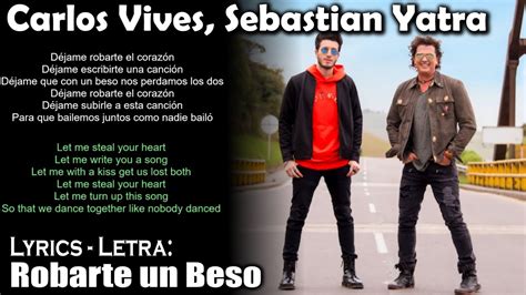 Carlos Vives Sebastian Yatra Robarte Un Beso Lyrics Spanish English