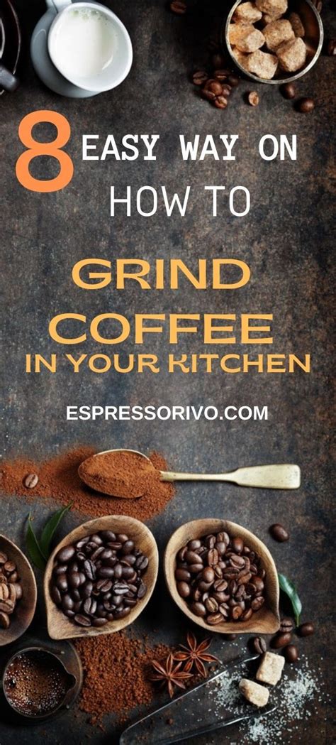 Have you ever dreamt of making your own coffee blends with some fresh coffee pros of grinding coffee beans in thermomix: 8 Easy ways on How to Grind Coffee in Your Kitchen ...
