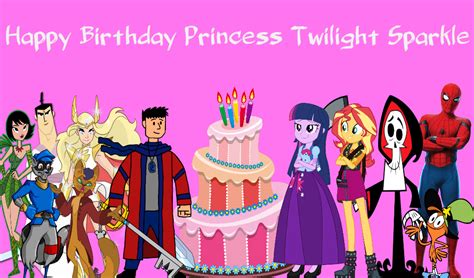 Happy Birthday Princess Twilight Sparkle By Batboy101 On Deviantart