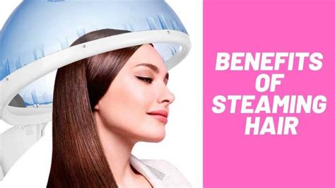 10 Benefits Of Hair Steaming You Dont Know Hair Steaming Hair